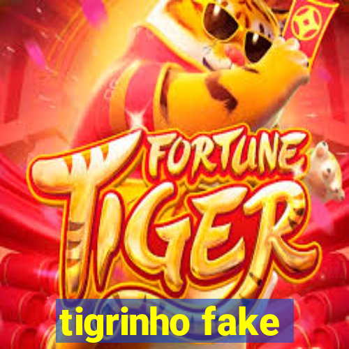 tigrinho fake